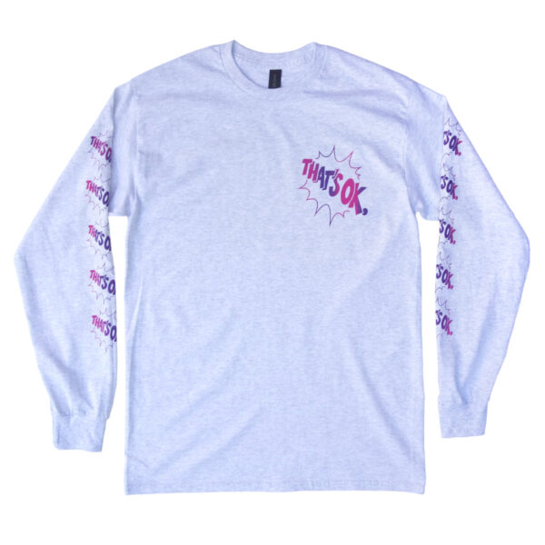 That's Ok L/S T-Shirt - ash grey